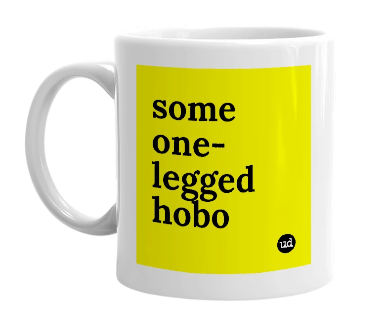 White mug with 'some one-legged hobo' in bold black letters