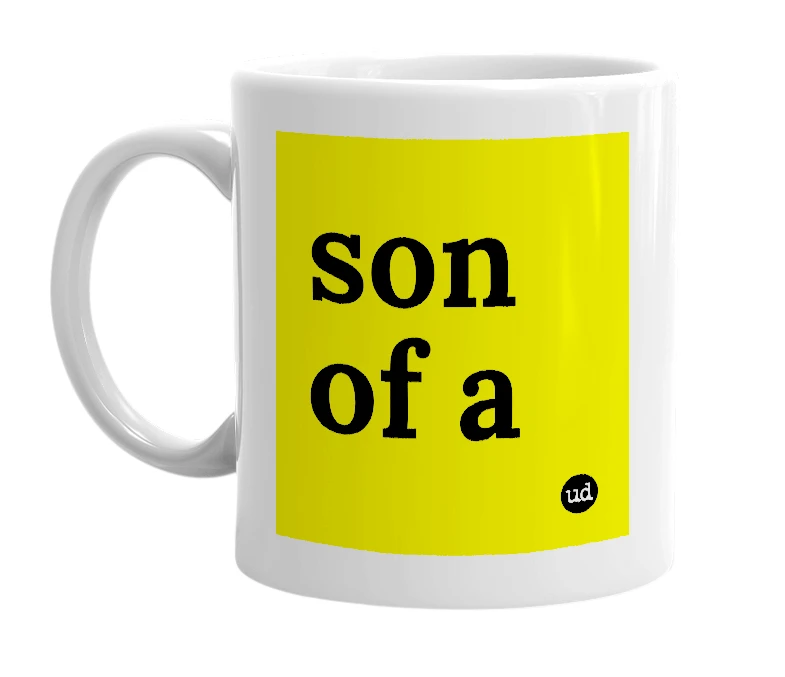 White mug with 'son of a' in bold black letters