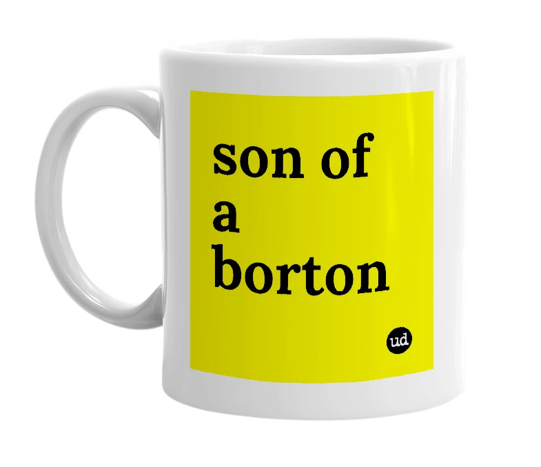 White mug with 'son of a borton' in bold black letters