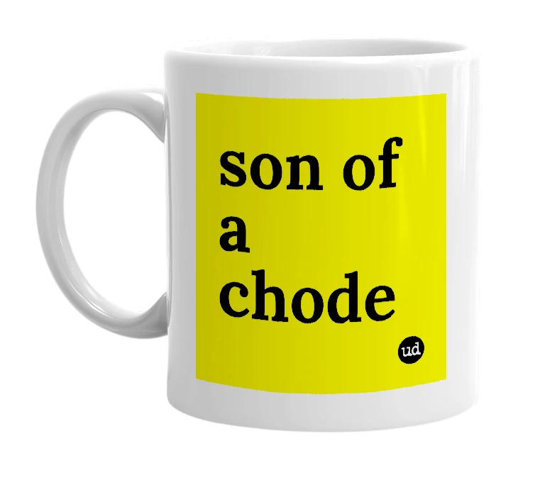 White mug with 'son of a chode' in bold black letters