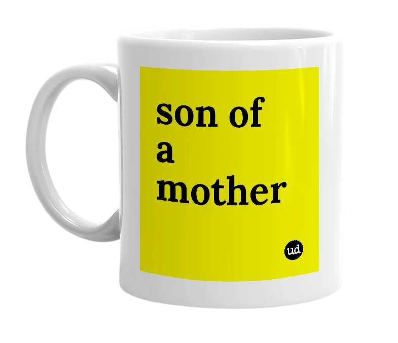 White mug with 'son of a mother' in bold black letters