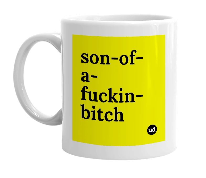 White mug with 'son-of-a-fuckin-bitch' in bold black letters