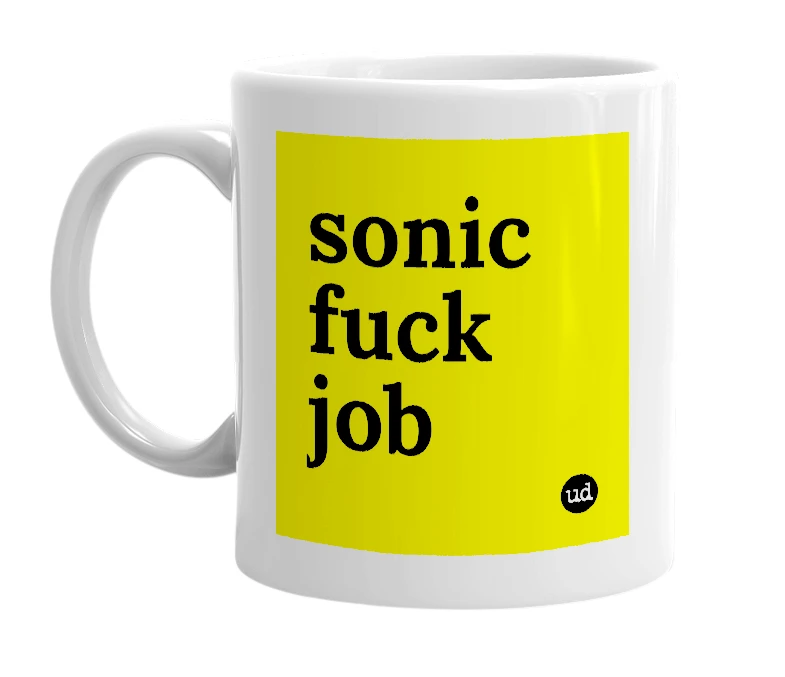 White mug with 'sonic fuck job' in bold black letters