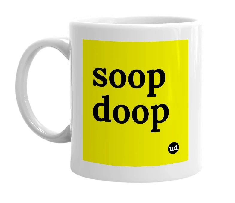 White mug with 'soop doop' in bold black letters