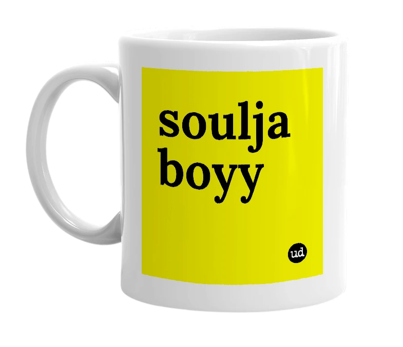 White mug with 'soulja boyy' in bold black letters