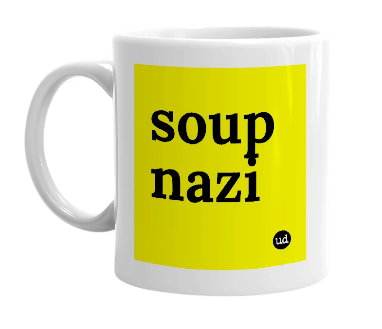 White mug with 'soup nazi' in bold black letters