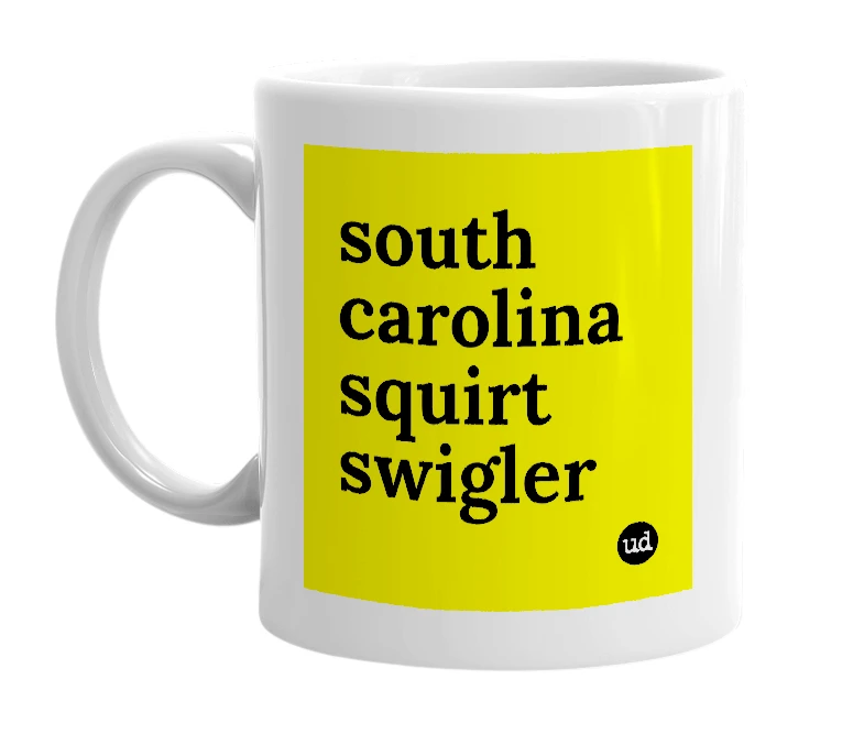 White mug with 'south carolina squirt swigler' in bold black letters