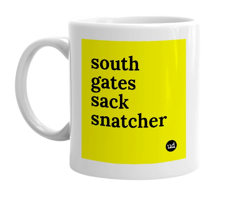 White mug with 'south gates sack snatcher' in bold black letters