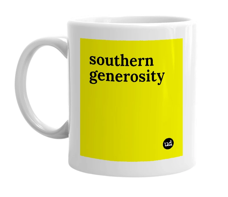 White mug with 'southern generosity' in bold black letters