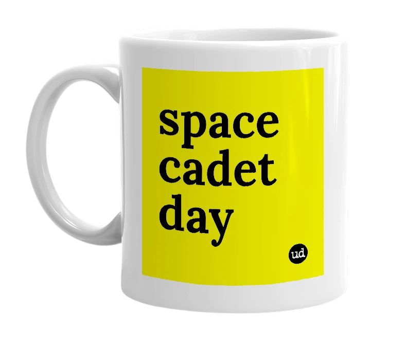 White mug with 'space cadet day' in bold black letters