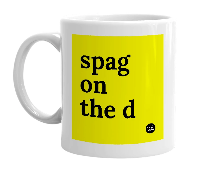 White mug with 'spag on the d' in bold black letters