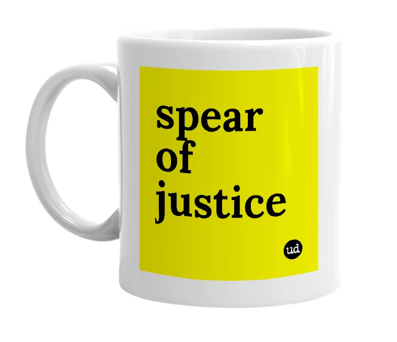 White mug with 'spear of justice' in bold black letters