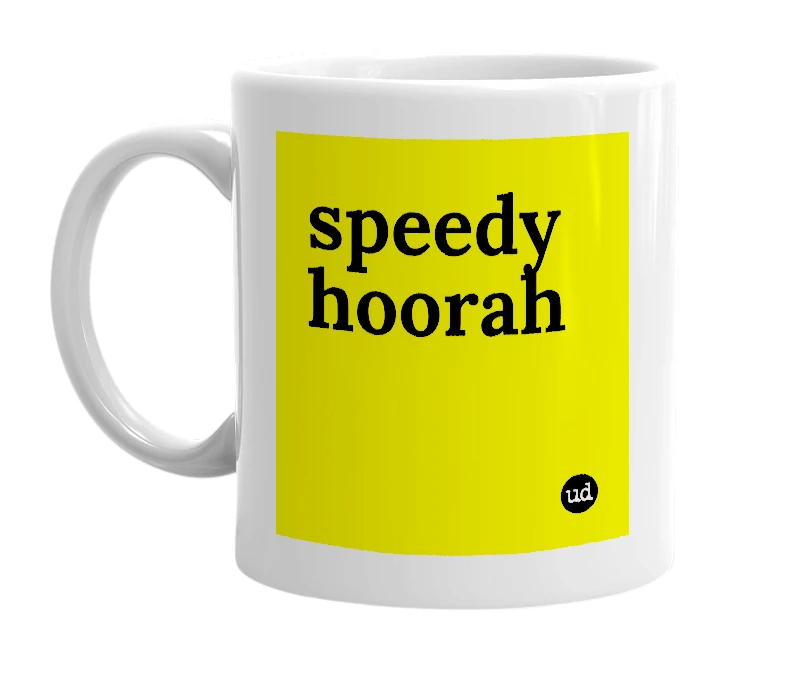 White mug with 'speedy hoorah' in bold black letters