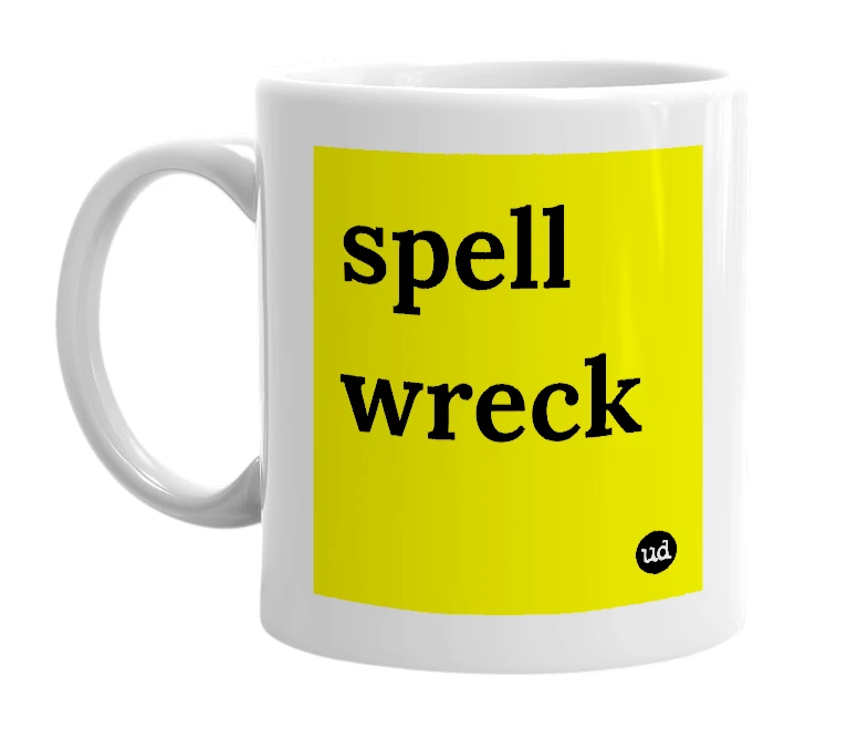 White mug with 'spell wreck' in bold black letters