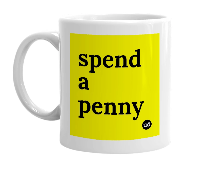 White mug with 'spend a penny' in bold black letters