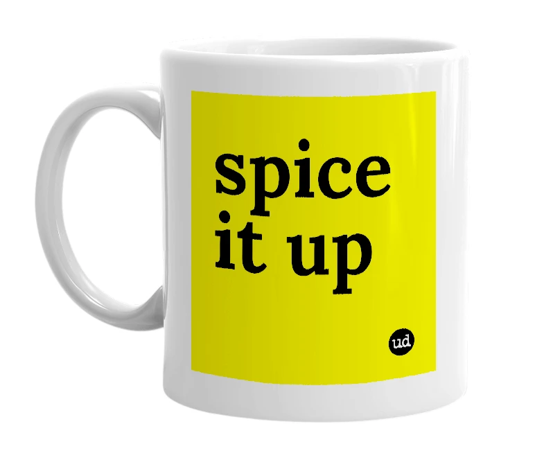 White mug with 'spice it up' in bold black letters