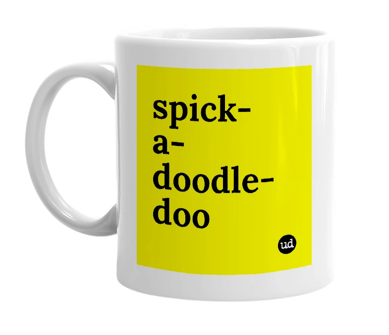 White mug with 'spick-a-doodle-doo' in bold black letters