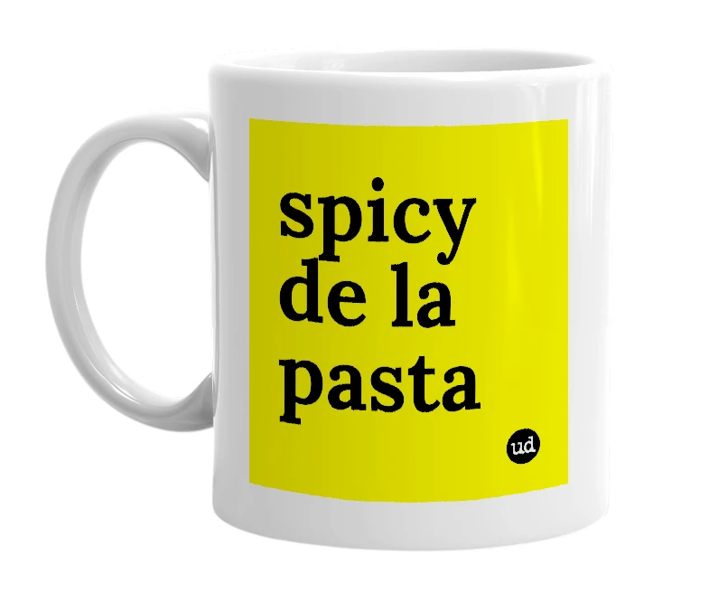 White mug with 'spicy de la pasta' in bold black letters