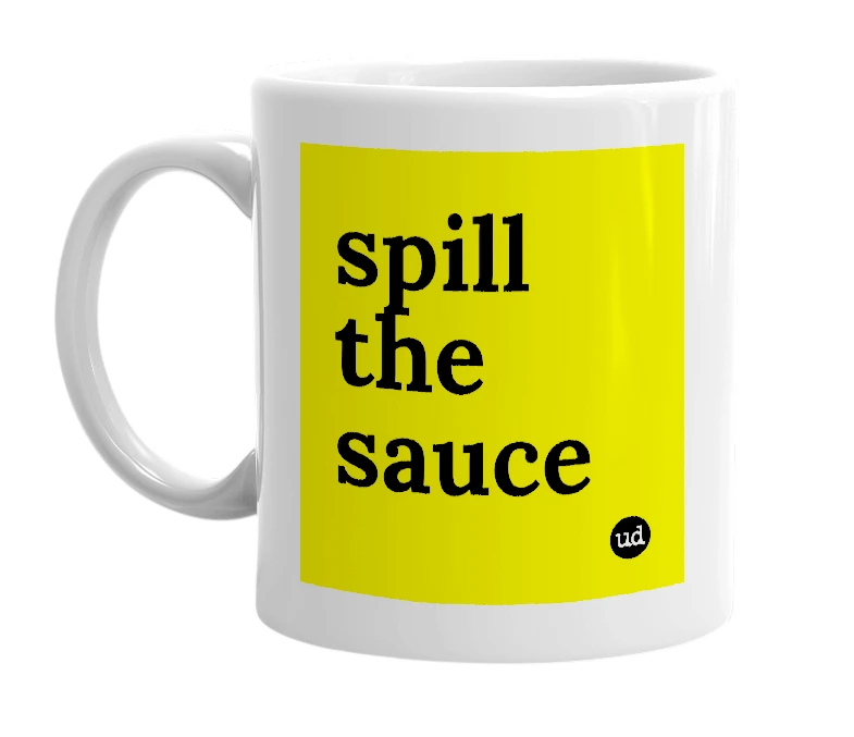 White mug with 'spill the sauce' in bold black letters