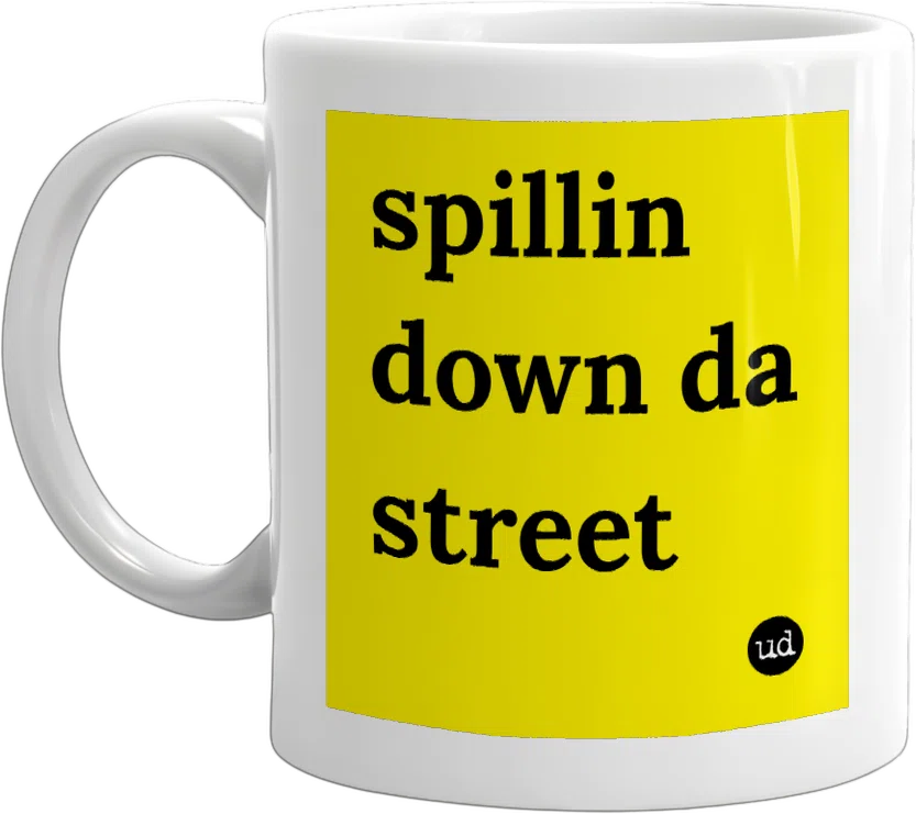 spillin down da street front