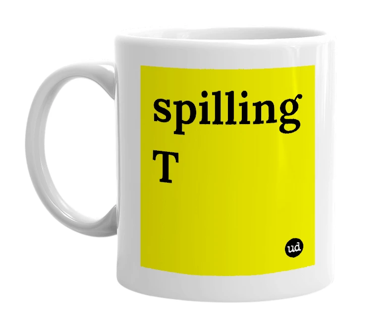 White mug with 'spilling T' in bold black letters