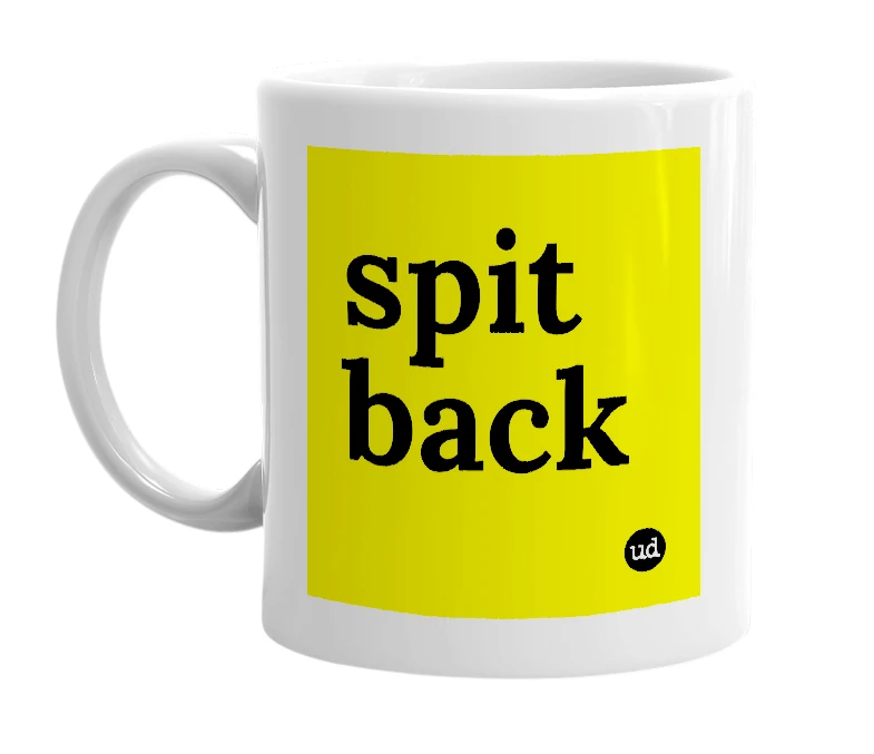 White mug with 'spit back' in bold black letters