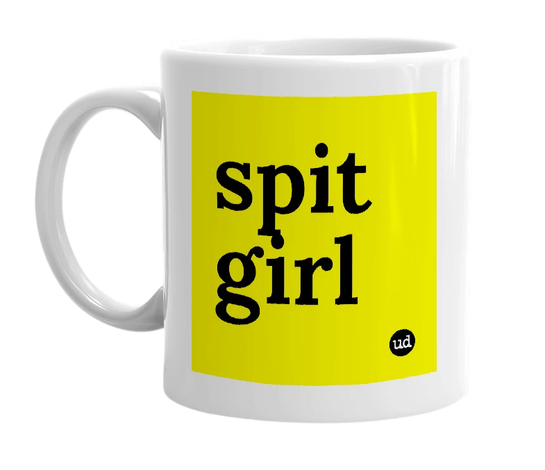 White mug with 'spit girl' in bold black letters