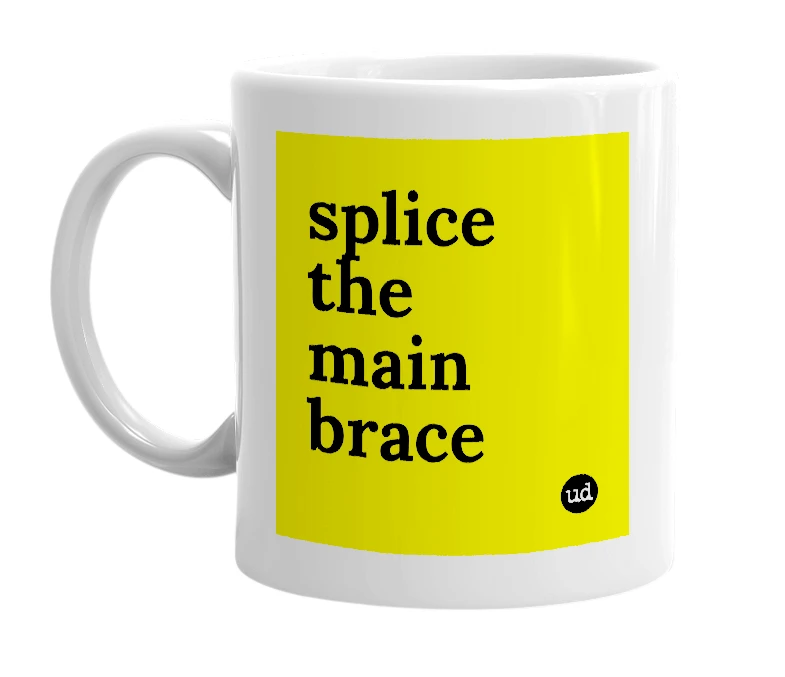 White mug with 'splice the main brace' in bold black letters
