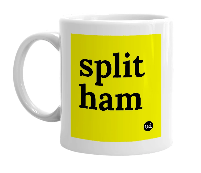 White mug with 'split ham' in bold black letters