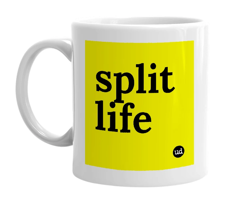 White mug with 'split life' in bold black letters