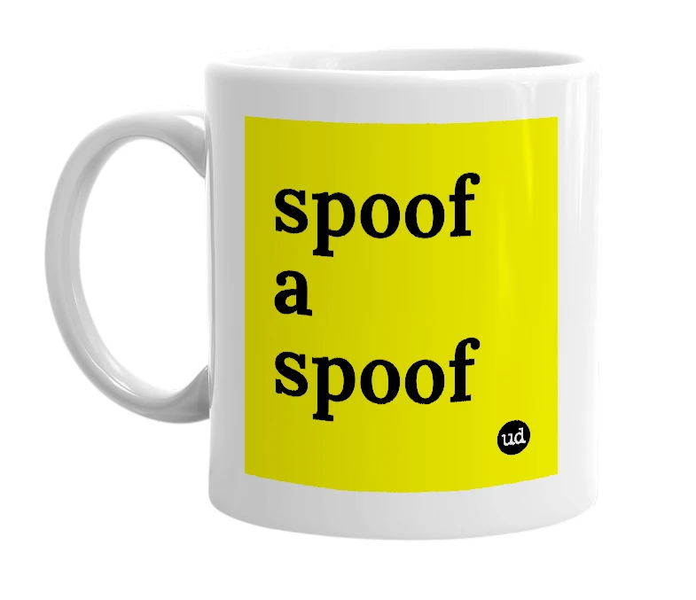 White mug with 'spoof a spoof' in bold black letters