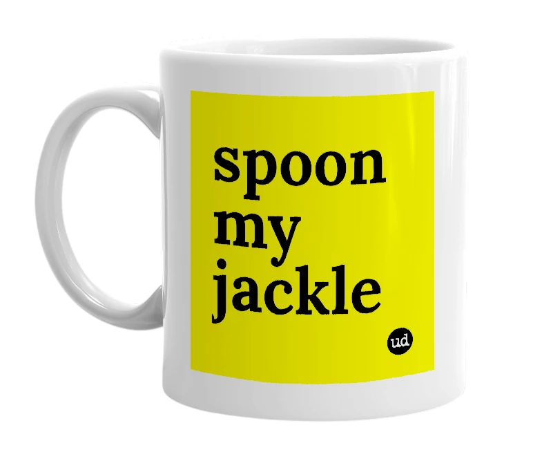 White mug with 'spoon my jackle' in bold black letters
