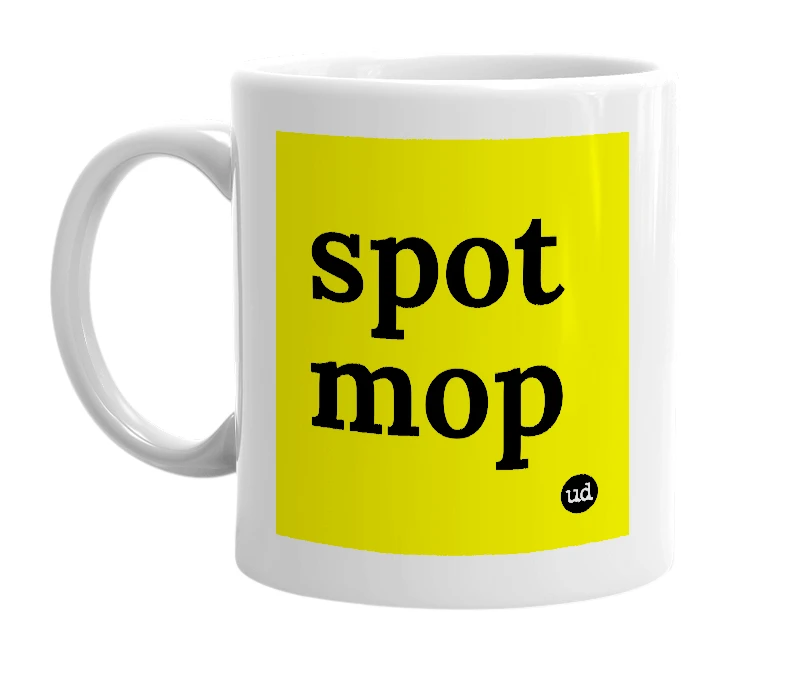 White mug with 'spot mop' in bold black letters