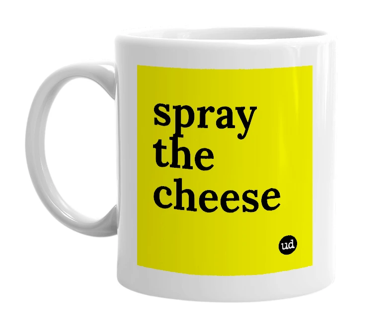 White mug with 'spray the cheese' in bold black letters