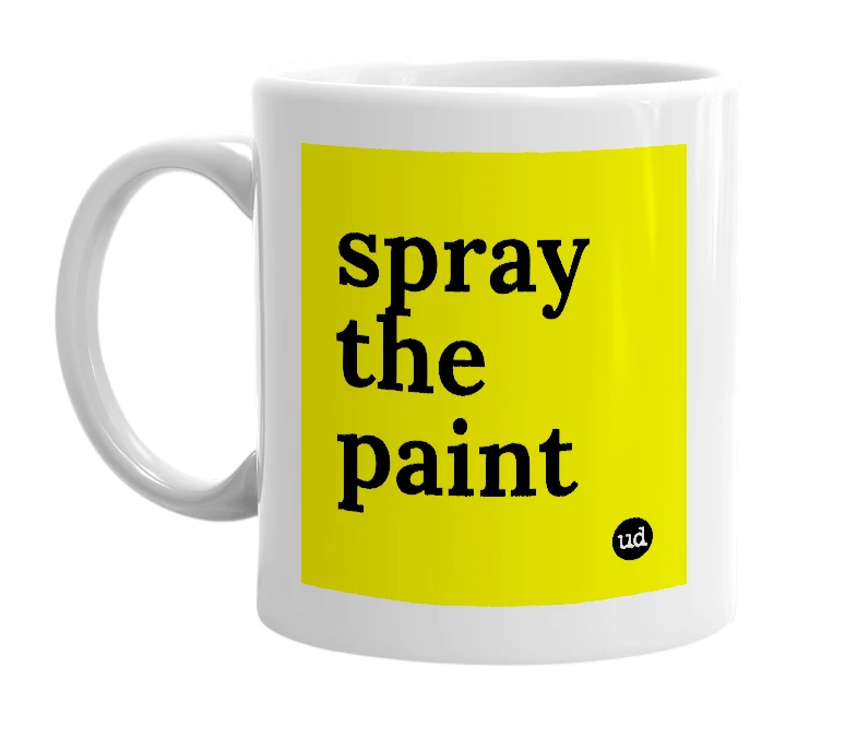 White mug with 'spray the paint' in bold black letters