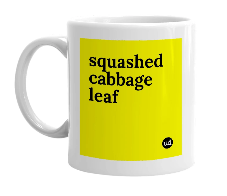 White mug with 'squashed cabbage leaf' in bold black letters