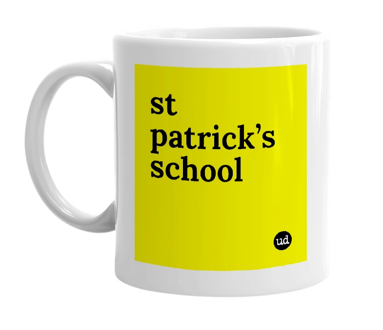 White mug with 'st patrick’s school' in bold black letters