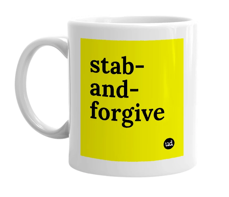 White mug with 'stab-and-forgive' in bold black letters