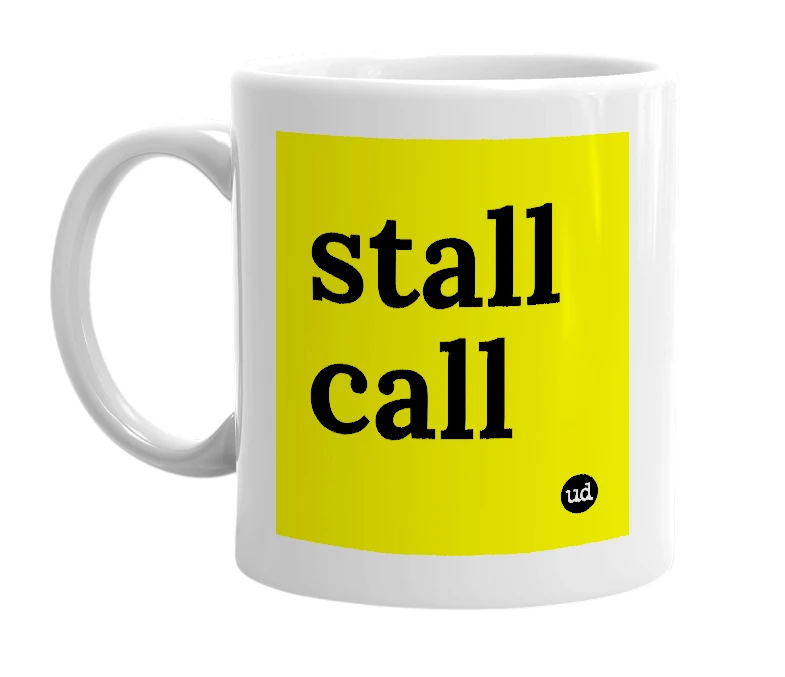 White mug with 'stall call' in bold black letters