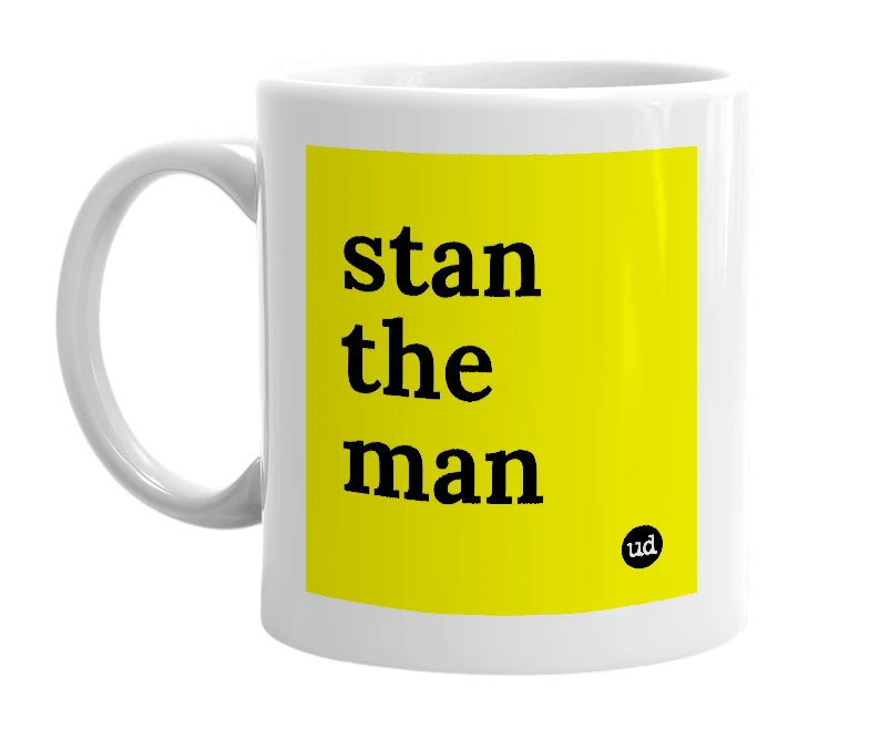 White mug with 'stan the man' in bold black letters