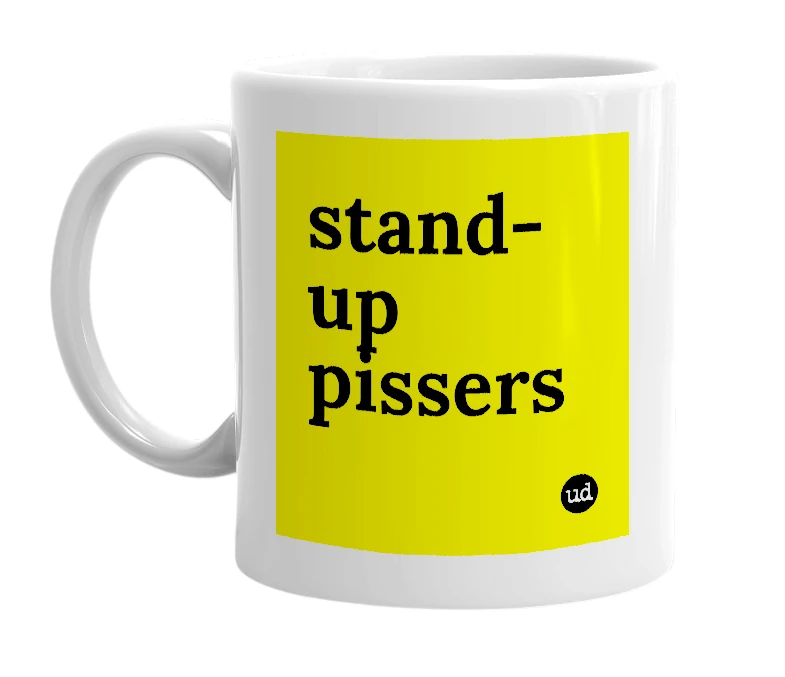 White mug with 'stand-up pissers' in bold black letters