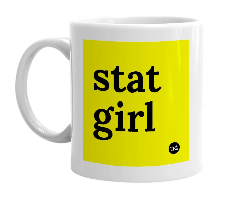 White mug with 'stat girl' in bold black letters