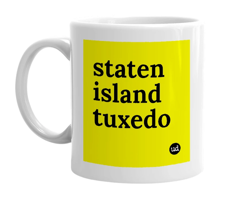 White mug with 'staten island tuxedo' in bold black letters