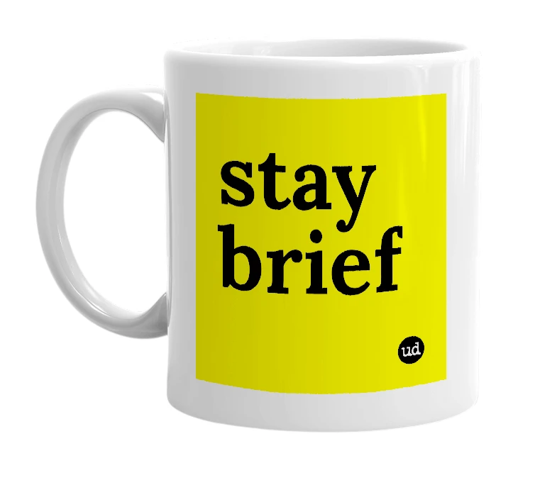 White mug with 'stay brief' in bold black letters