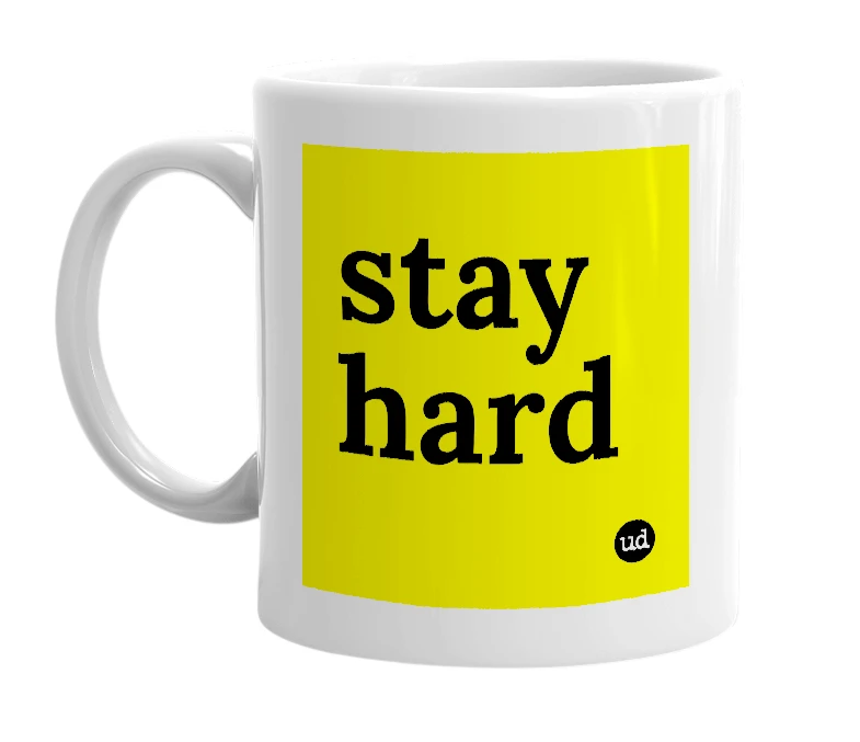 White mug with 'stay hard' in bold black letters