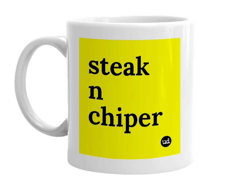 White mug with 'steak n chiper' in bold black letters