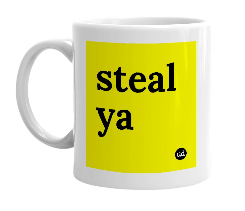 White mug with 'steal ya' in bold black letters