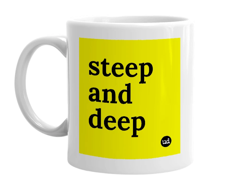 White mug with 'steep and deep' in bold black letters