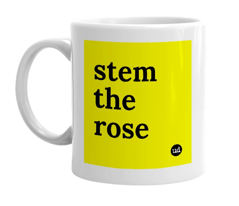 White mug with 'stem the rose' in bold black letters