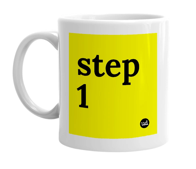 White mug with 'step 1' in bold black letters